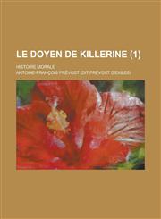 Le Doyen de Killerine; Histoire Morale (1 ),1234506815,9781234506810