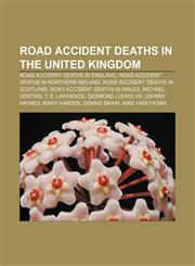 Road accident deaths in the United Kingdom Road accident deaths in England, Road accident deaths in Northern Ireland,1157268870,9781157268871
