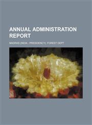 Annual administration report,1236629167,9781236629166