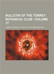Bulletin of the Torrey Botanical Club (Volume 17),1153941201,9781153941204