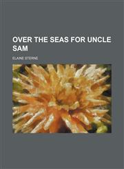 Over the Seas for Uncle Sam,1151616303,9781151616302