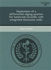 Exploration of a differential edging practice for hardwood sawmills with integrated dimension mills.,1249075874,9781249075875