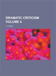 Dramatic Criticism Volume 4,1152241079,9781152241077