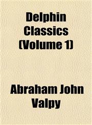 Delphin Classics (Volume 1),1151456004,9781151456007