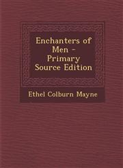 Enchanters of Men - Primary Source Edition,1294415999,9781294415992