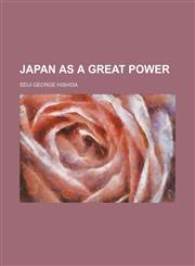 Japan as a great power,1150921544,9781150921544