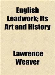 English Leadwork; Its Art and History,1152521020,9781152521025