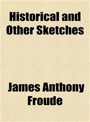 Historical and Other Sketches,1152292609,9781152292604