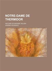 Notre-Dame de Thermidor; Histoire de Madame Tallien,1234484285,9781234484286