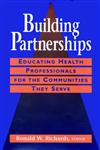 Building Partnerships Educating Health Professionals for the Communities They Serve,0787901504,9780787901509