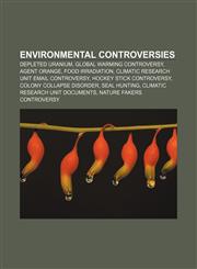 Environmental controversies Depleted uranium, Global warming controversy, Agent Orange, Food irradiation,1156460719,9781156460719