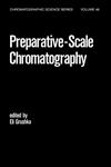 Preparative Scale Chromatography,0824780612,9780824780616