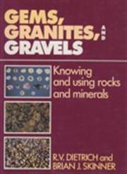 Gems, Granites, And Gravels Knowing and Using Rocks and Minerals,0521344441,9780521344449