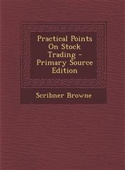 Practical Points on Stock Trading - Primary Source Edition,1293666467,9781293666463