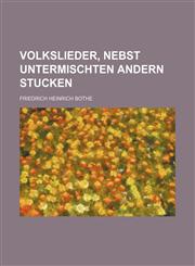 Volkslieder, nebst untermischten andern stucken,1236113829,9781236113825