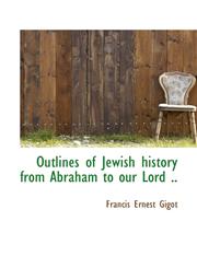 Outlines of Jewish history from Abraham to our Lord ..,1117661326,9781117661322