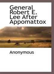 General Robert E. Lee After Appomattox,1117273695,9781117273693
