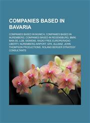 Companies based in Bavaria Companies based in Munich, Companies based in Nuremberg, Companies based in Regensburg, BMW, MAN SE, LGB, Siemens,1233166468,9781233166466