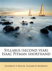 Syllabus (second year) Isaac Pitman shorthand,1177230984,9781177230988
