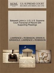 Bakewell (John) v. U.S. U.S. Supreme Court Transcript of Record with Supporting Pleadings,1270585657,9781270585657