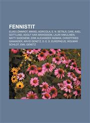Fennistit Elias Lönnrot, Mikael Agricola, E. N. Setälä, Carl Axel Gottlund, Adolf Ivar Arwidsson, Lauri Hakulinen, Matti Sadeniemi,1231858176,9781231858172