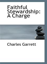 Faithful Stewardship A Charge,1113017635,9781113017635