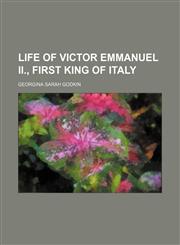 Life of Victor Emmanuel Ii., First King of Italy,1151164410,9781151164414