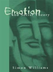 Emotion and Social Theory Corporeal Reflections on the (IR) Rational,0761956298,9780761956297