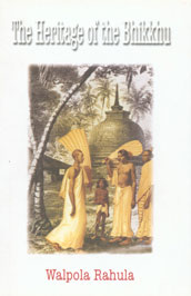The Heritage of the Bhikkhu A Short History of the Bhikkhu in Educational, Cultural, Social and Political Life 2nd Impression,9552069319,9789552069314