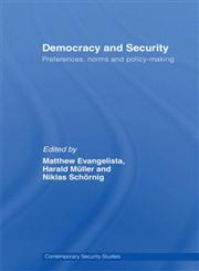 Democracy and Security Preferences, Norms and Policy-Making,0415433894,9780415433891