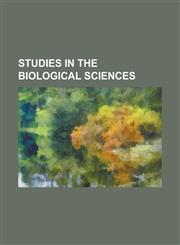 Studies in the Biological Sciences (Volume 3),1151830372,9781151830371