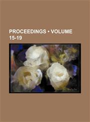 Proceedings (Volume 15-19),1234958317,9781234958312