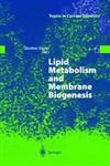 Lipid Metabolism and Membrane Biogenesis,354020752X,9783540207528