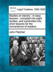 Studies on slavery in easy lessons : compiled into eight studies, and subdivided into short lessons for the convenience of readers.,1240036434,9781240036431