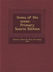 Gems of the ocean;  - Primary Source Edition,1294919709,9781294919704