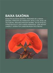 Baixa Saxònia Municipis de Baixa Saxònia, Persones de la Baixa Saxònia, Prínceps de Hannover, Batalla del bosc de Teutoburg,123271013X,9781232710134