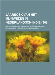 Jaarboek Van Het Mijnwezen in Nederlandsch-Indie (30 ),1234125676,9781234125677
