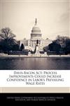 Davis-Bacon Act Process Improvements Could Increase Confidence in Labor's Prevailing Wage Rates,1240728700,9781240728701
