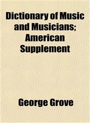 Dictionary of Music and Musicians; American Supplement,1152231650,9781152231658