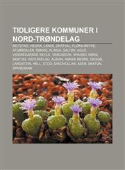 Tidligere kommuner i Nord-Trøndelag Beitstad, Hegra, Lånke, Skatval, Fløan østre, Stjørdalen, Røkke, Klinga, Saltøy, Aglo videregående skole,1232802840,9781232802846