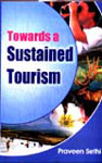 Towards a Sustained Tourism 1st Edition,8178800047,9788178800042