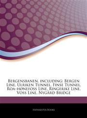Articles On Bergensbanen, including Bergen Line, Ulriken Tunnel, Finse Tunnel, Roaâ€"hÃ¸nefoss Line, Ringerike Line, Voss Line, NygÃ¥rd Bridge,1243136367,9781243136367