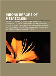 Inborn errors of metabolism Porphyria, Myoadenylate deaminase deficiency, Glycogen storage disease type V, Lesch-Nyhan syndrome,1157604455,9781157604457