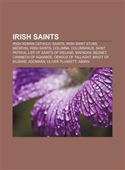 Irish saints Irish Roman Catholic saints, Irish saint stubs, Medieval Irish saints, Columba, Columbanus, Saint Patrick,1157858082,9781157858089