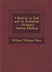 I Believe in God and in Evolution - Primary Source Edition,1294621246,9781294621249