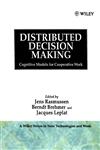 Distributed Decision Making Cognitive Models for Cooperative Work 1st Edition,0471928283,9780471928287