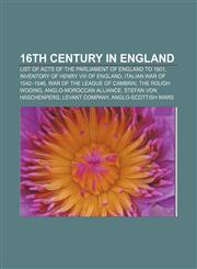 16th century in England List of Acts of the Parliament of England to 1601, Inventory of Henry VIII of England, Italian War of 1542-1546,1157580688,9781157580683