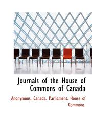 Journals of the House of Commons of Canada,1116954079,9781116954074