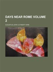 Days Near Rome Volume 2,1152020234,9781152020238