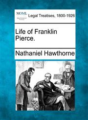 Life of Franklin Pierce.,1240007590,9781240007592